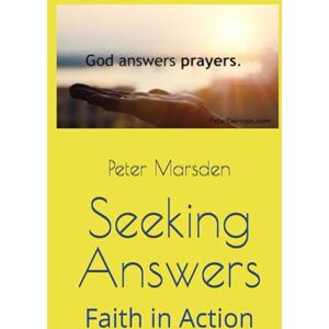Marsden, Peter Seeking Answers: Faith in Action (Answered in His Time) Marsden, Peter Seeking Answers: Faith in Action (Answered in His Time)