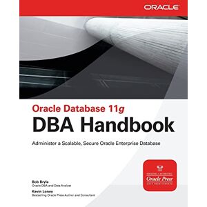 Bryla, Bob Oracle Database 11g Dba Handbook (Oracle Press) Bryla, Bob Oracle Database 11g Dba Handbook (Oracle Press)