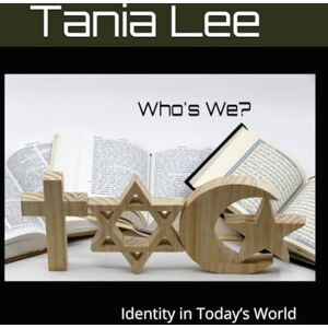Lee Who's We?: Identity in Today’s World Lee Who's We?: Identity in Today’s World