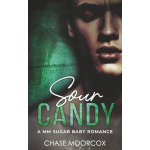 Moorcox, Chase Sour Candy: a Steamy M/M Sugar Baby Romance Moorcox, Chase Sour Candy: a Steamy M/M Sugar Baby Romance