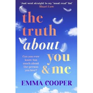 Emma Cooper The Truth About You and Me: The BRAND NEW heartbreaking romance about a perfect love story built on the biggest secret from for 2025 Emma Cooper The Truth About You and Me: The BRAND NEW heartbreaking romance about a perfect love story built on the biggest secret from for 2025