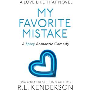 Kenderson, R.L. My Favorite Mistake (A Love Like That) Kenderson, R.L. My Favorite Mistake (A Love Like That)
