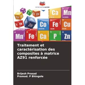 Prasad, Brijesh Traitement et caractérisation des composites à matrice AZ91 renforcée Prasad, Brijesh Traitement et caractérisation des composites à matrice AZ91 renforcée