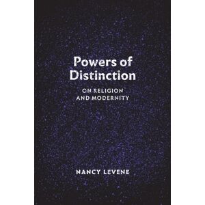 Levene, Nancy Powers of Distinction: On Religion and Modernity Levene, Nancy Powers of Distinction: On Religion and Modernity
