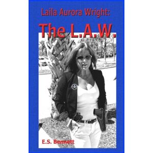 Bennett, Exlus Laila Aurora Wright: The L.A.W. Bennett, Exlus Laila Aurora Wright: The L.A.W.