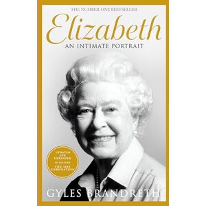 Brandreth, Gyles Elizabeth: An intimate portrait from the writer who knew her and her family for over fifty years Brandreth, Gyles Elizabeth: An intimate portrait from the writer who knew her and her family for over fifty years