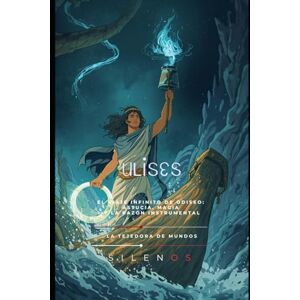 (SILENOS), La Tejedora de Mundos ULISES: La Cicatriz y el Remo (Mitología Griega) (SILENOS), La Tejedora de Mundos ULISES: La Cicatriz y el Remo (Mitología Griega)