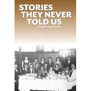 Silverman, Janette Stories They Never Told Us Silverman, Janette Stories They Never Told Us