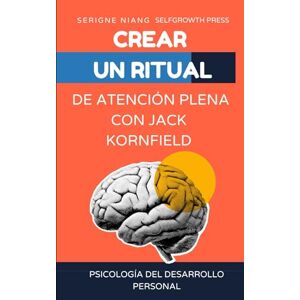 niang, serigne Crear un ritual de atención plena con Jack Kornfield niang, serigne Crear un ritual de atención plena con Jack Kornfield