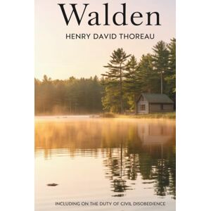 Thoreau, Henry David Walden: The American Classic on Freedom and Self-Reliance (Annotated) Thoreau, Henry David Walden: The American Classic on Freedom and Self-Reliance (Annotated)