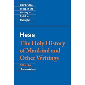 Hess, Moses Moses Hess: The Holy History of Mankind and Other Writings: Holy Hist Other Writings (Cambridge Texts in the History of Political Thought) Hess, Moses Moses Hess: The Holy History of Mankind and Other Writings: Holy Hist Other Writings (Cambridge Texts in the History of Political Thought)