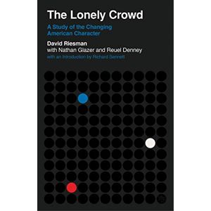 Riesman, David The Lonely Crowd: A Study of the Changing American Character, Abridged and Revised Edition (Veritas Paperbacks) Riesman, David The Lonely Crowd: A Study of the Changing American Character, Abridged and Revised Edition (Veritas Paperbacks)