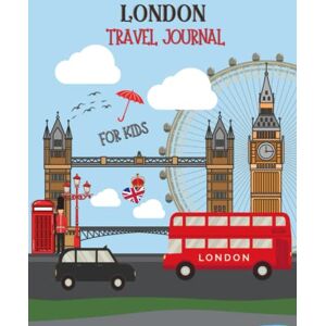 Press, Veropa Independently published London Travel Journal For Kids: Activity Diary And Scrapbook with Prompts for 16 Days, London Map, Coloring and Activity Pages, To Write, Doodle And Stick-In (2019, A5) Press, Veropa Independently published London Travel Journal For Kids: Activity Diary And Scrapbook with Prompts for 16 Days, London Map, Coloring and Activity Pages, To Write, Doodle And Stick-In (2019, A5)