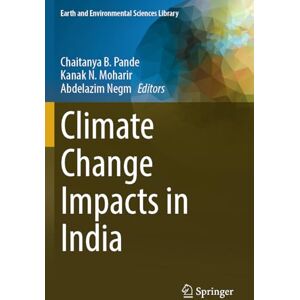 Climate Change Impacts in India (Earth and Environmental Sciences Library) Climate Change Impacts in India (Earth and Environmental Sciences Library)