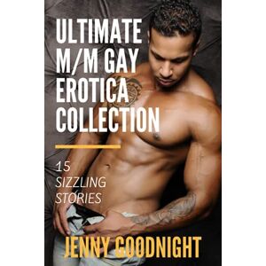 Goodnight, Jenny The Ultimate M/M Gay Erotica Collection: 15 sizzling M/M erotic stories (The Ultimate M/M Gay Erotica Boxset Bundle) Goodnight, Jenny The Ultimate M/M Gay Erotica Collection: 15 sizzling M/M erotic stories (The Ultimate M/M Gay Erotica Boxset Bundle)