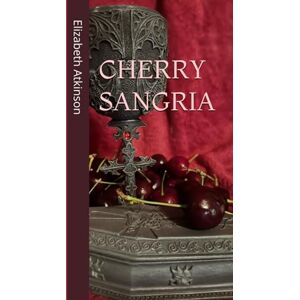 Atkinson, Elizabeth CHERRY SANGRIA (DANCIN' WITH DA' DEAD) Atkinson, Elizabeth CHERRY SANGRIA (DANCIN' WITH DA' DEAD)