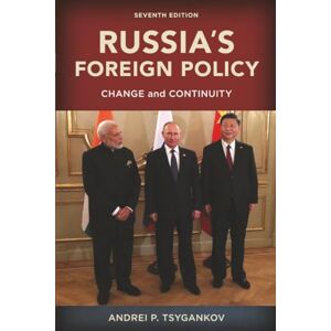 Tsygankov, Andrei P. Russia's Foreign Policy: Change and Continuity Tsygankov, Andrei P. Russia's Foreign Policy: Change and Continuity