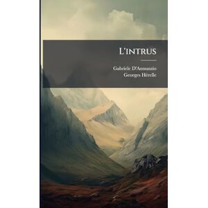 D'Annunzio, Gabriele L'intrus D'Annunzio, Gabriele L'intrus