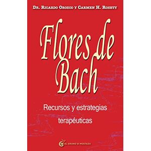 Orozco, Dr. Ricardo Flores de Bach Recursos y estrategias terapéuticas (terapias) Orozco, Dr. Ricardo Flores de Bach Recursos y estrategias terapéuticas (terapias)