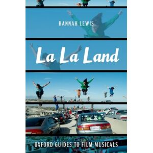 Lewis, Hannah La La Land (Oxford Guides to Film Musicals) Lewis, Hannah La La Land (Oxford Guides to Film Musicals)