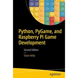 Kelly, Sloan Python, PyGame, and Raspberry Pi Game Development Kelly, Sloan Python, PyGame, and Raspberry Pi Game Development