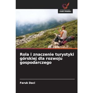 Daci, Faruk Rola i znaczenie turystyki górskiej dla rozwoju gospodarczego Daci, Faruk Rola i znaczenie turystyki górskiej dla rozwoju gospodarczego