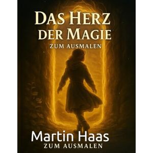 Haas, Martin Georg Aurelia und das Herz des Drachen“ Ein magisches Malbuch-Abenteuer Haas, Martin Georg Aurelia und das Herz des Drachen“ Ein magisches Malbuch-Abenteuer