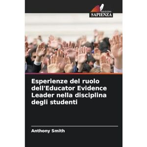 Smith, Anthony Esperienze del ruolo dell'Educator Evidence Leader nella disciplina degli studenti Smith, Anthony Esperienze del ruolo dell'Educator Evidence Leader nella disciplina degli studenti
