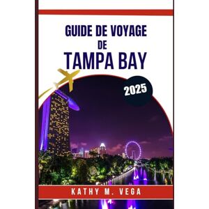Vega+ GUIDE DE VOYAGE DE TAMPA BAY 2025: Tampa Hacks Explorez SoHO et Ybor City avec plaisir et sensations fortes Vega+ GUIDE DE VOYAGE DE TAMPA BAY 2025: Tampa Hacks Explorez SoHO et Ybor City avec plaisir et sensations fortes