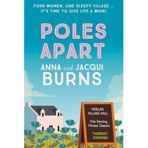 Burns, Anna Poles Apart: An uplifting, feel-good read about the power of friendship and community Burns, Anna Poles Apart: An uplifting, feel-good read about the power of friendship and community