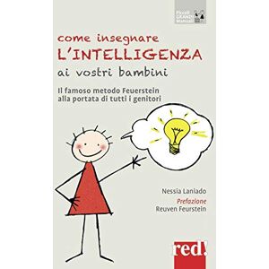 Laniado, Nessia Come insegnare l'intelligenza ai vostri bambini: Il famoso metodo Feuerstein alla portata di tutti i genitori (Piccoli e Grandi Manuali) Laniado, Nessia Come insegnare l'intelligenza ai vostri bambini: Il famoso metodo Feuerstein alla portata di tutti i genitori (Piccoli e Grandi Manuali)