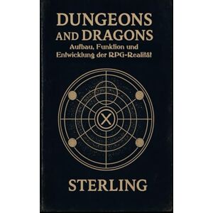 Sterling Dungeons and Dragons I Aufbau, Funktion und Entwicklung der RPG-Realität: Legenden schreiben im Spiel Sterling Dungeons and Dragons I Aufbau, Funktion und Entwicklung der RPG-Realität: Legenden schreiben im Spiel