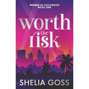Goss, Shelia Worth the Risk: 1 (The Women in Hollywood Collection) Goss, Shelia Worth the Risk: 1 (The Women in Hollywood Collection)