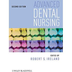 Ireland, Robert Advanced Dental Nursing, 2nd Edition Ireland, Robert Advanced Dental Nursing, 2nd Edition