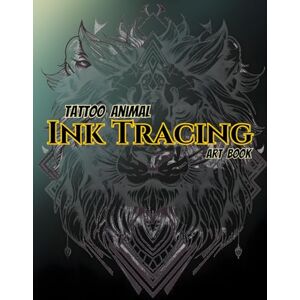 By Sitdown, Design Tattoo Animal Tracing Art Book: An Ink Tracing Workbook Featuring 50 Animal Tattoo Line Art Designs – Perfect for Tattoo Artists, Drawing Practice, and Relaxing Creative Time By Sitdown, Design Tattoo Animal Tracing Art Book: An Ink Tracing Workbook Featuring 50 Animal Tattoo Line Art Designs – Perfect for Tattoo Artists, Drawing Practice, and Relaxing Creative Time