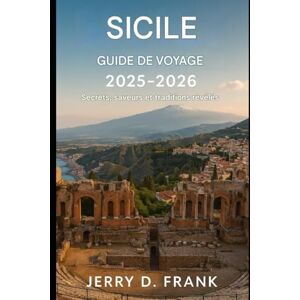 Frank, Jerry D. Guide de voyage en Sicile 2025-2026 Frank, Jerry D. Guide de voyage en Sicile 2025-2026