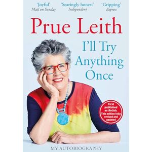 Leith, Prue I'll Try Anything Once: New edition of this riveting memoir from Bake Off judge, originally published as RELISH Leith, Prue I'll Try Anything Once: New edition of this riveting memoir from Bake Off judge, originally published as RELISH