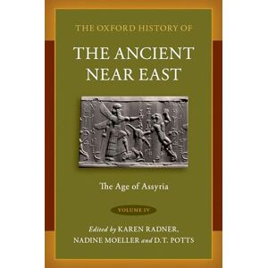 The Oxford History of the Ancient Near East: Volume IV: The Age of Assyria The Oxford History of the Ancient Near East: Volume IV: The Age of Assyria