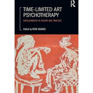 Time-Limited Art Psychotherapy: Developments in Theory and Practice Time-Limited Art Psychotherapy: Developments in Theory and Practice