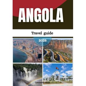 Mark, Leonardo Angola travel guide 2026: Journey through Angola’s colorful villages, dynamic cities, scenic highlands, and cultural crossroads. Mark, Leonardo Angola travel guide 2026: Journey through Angola’s colorful villages, dynamic cities, scenic highlands, and cultural crossroads.
