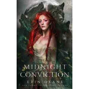 O'Kane, Erin Midnight Conviction: Bloodlines book four: 4 O'Kane, Erin Midnight Conviction: Bloodlines book four: 4