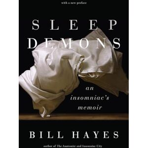 Hayes, Bill Sleep Demons: An Insomniac’s Memoir Hayes, Bill Sleep Demons: An Insomniac’s Memoir