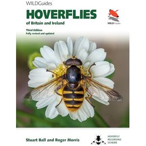 Ball, Stuart Hoverflies of Britain and Ireland: Third Edition, Fully Revised and Updated (WILDGuides of Britain & Europe) Ball, Stuart Hoverflies of Britain and Ireland: Third Edition, Fully Revised and Updated (WILDGuides of Britain & Europe)
