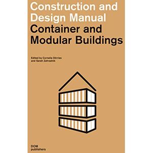 Container and Modular Buildings: Construction and Design Manual Container and Modular Buildings: Construction and Design Manual