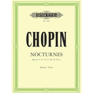 Frederic Chopin Nocturnes: for Piano: für Klavier (Edition Peters) Frederic Chopin Nocturnes: for Piano: für Klavier (Edition Peters)
