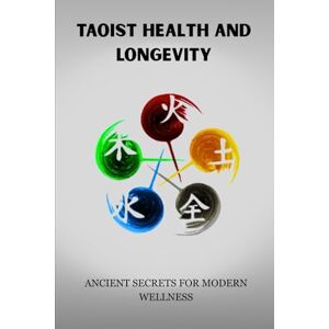 Hermit, Jade TAOIST HEALTH AND LONGEVITY: ANCIENT SECRETS FOR MODERN WELLNESS (Living Taoism) Hermit, Jade TAOIST HEALTH AND LONGEVITY: ANCIENT SECRETS FOR MODERN WELLNESS (Living Taoism)