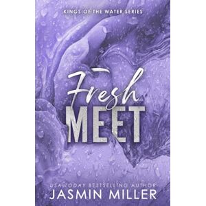 Miller, Jasmin Fresh Meet: Special Edition (Kings Of The Water Special Editions) Miller, Jasmin Fresh Meet: Special Edition (Kings Of The Water Special Editions)