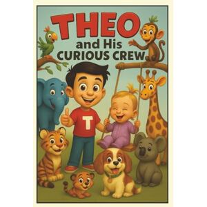 Publishing, BirdShoe Theo and His Curious Crew: A Fun and Educational Picture Book for Curious Kids Ages 4–7 Publishing, BirdShoe Theo and His Curious Crew: A Fun and Educational Picture Book for Curious Kids Ages 4–7