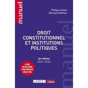 Ardant, Philippe Droit constitutionnel et institutions politiques: À jour des élections législatives de juillet 2024 (2024-2025) Ardant, Philippe Droit constitutionnel et institutions politiques: À jour des élections législatives de juillet 2024 (2024-2025)
