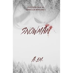 eM., A. SNOWMAN: Psychological Thriller Stalker Romance: 1 (Dissonance) eM., A. SNOWMAN: Psychological Thriller Stalker Romance: 1 (Dissonance)